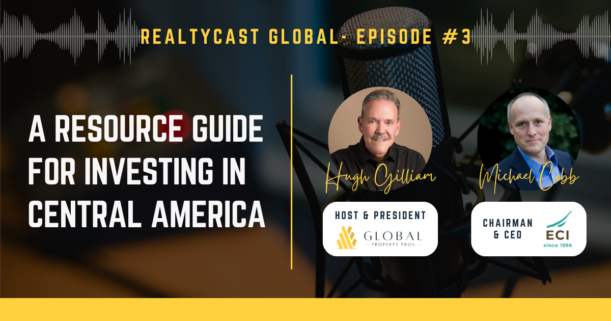 RealtyCast Global #3: A Resource Guide for Investing in Central America with Michael Cobb