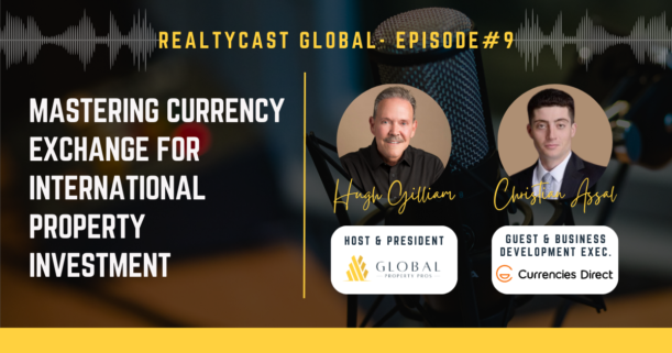 RealtyCast Global #9 Mastering Currency Exchange for International Property Investment with Christian Assal